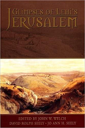 Glimpses of Lehi’s Jerusalem Glimpses of Lehi’s Jerusalem