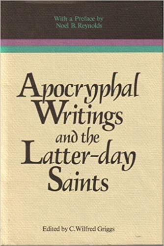 Apocryphal Writings and the Latter-day Saints Apocryphal Writings and the Latter-day Saints