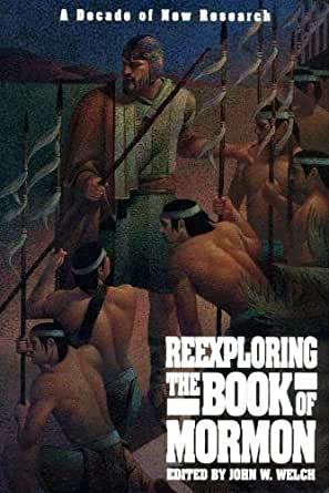 Reexploring the Book of Mormon Reexploring the Book of Mormon