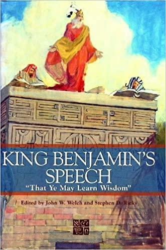 Book cover of King Benjamin's Speech: "That Ye May Learn Wisdom" Book cover of King Benjamin's Speech: "That Ye May Learn Wisdom"