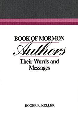 Book of Mormon Authors: Their Words and Messages Book of Mormon Authors: Their Words and Messages