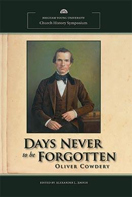 Cover of Days Never to Be Forgotten Oliver Cowdery Cover of Days Never to Be Forgotten Oliver Cowdery