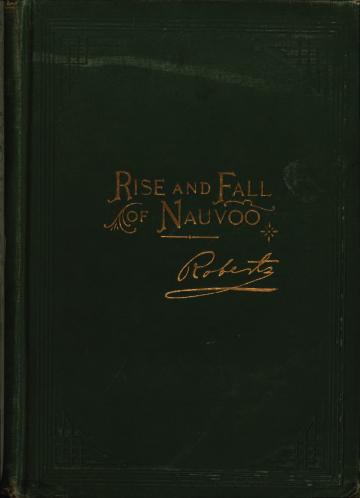 The Rise and Fall of Nauvoo The Rise and Fall of Nauvoo
