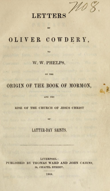 Letters by Oliver Cowdery, to W.W. Phelps on the Origin of the Book of Mormon and the Rise of the Church of Jesus Christ of Latter-day Saints Letters by Oliver Cowdery, to W.W. Phelps on the Origin of the Book of Mormon and the Rise of the Church of Jesus Christ of Latter-day Saints