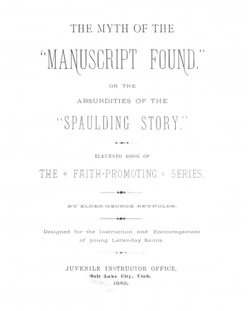 The Myth of the "Manuscript Found" or the Absurdities of the "Spaulding Story" The Myth of the "Manuscript Found" or the Absurdities of the "Spaulding Story"