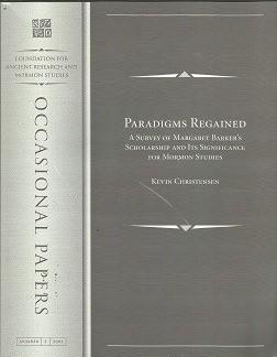 Paradigms Regained: A Survey of Margaret Barker's Scholarship and Its Significance for Mormon Studies Paradigms Regained: A Survey of Margaret Barker's Scholarship and Its Significance for Mormon Studies