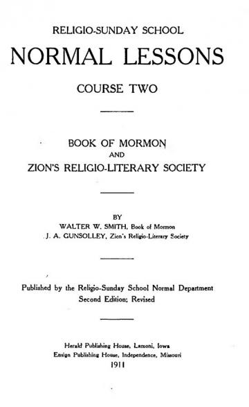 Religio-Sunday School Normal Lessons Course Two: Book of Mormon and Zion's Religio-Literary Society Religio-Sunday School Normal Lessons Course Two: Book of Mormon and Zion's Religio-Literary Society